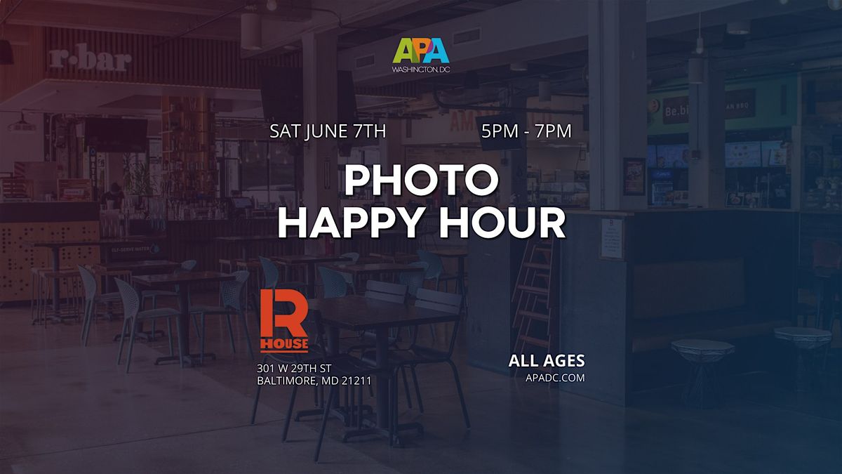 APA|DC - Baltimore  Photo Happy Hour - June 7th!, 7 June | Event in Baltimore | AllEvents
