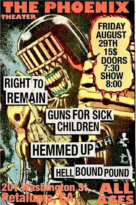 Right to Remain, Guns For Sick Children, Hemmed Up, Hell Bound Pound, 29 August | Event in Petaluma | AllEvents