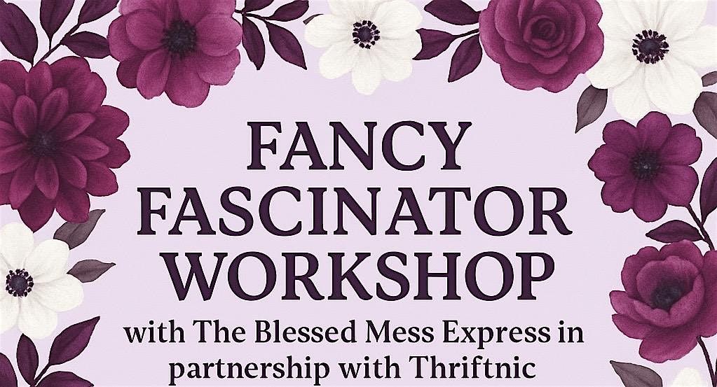 Fancy Fascinator Workshop with The Blessed Mess Express & Thriftnic, 1 October | Event in Jacksonville