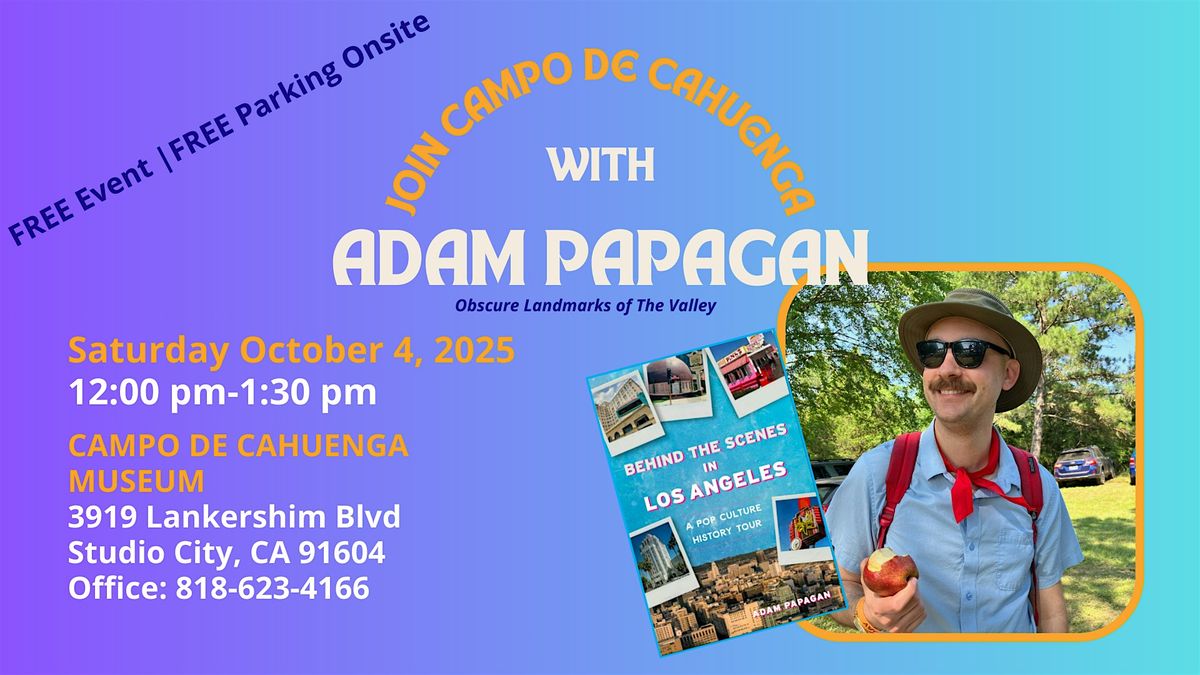 CAHUENGA PRESENTS: Adam Papagan and the Obscure Landmarks of the Valley, 4 October | Event in Los Angeles