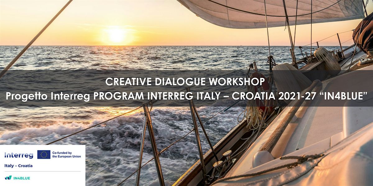 CREATIVE DIALOGUE WORKSHOP  Progetto Interreg IT-HR "IN4BLUE", 8 October | Event in Udine | AllEvents