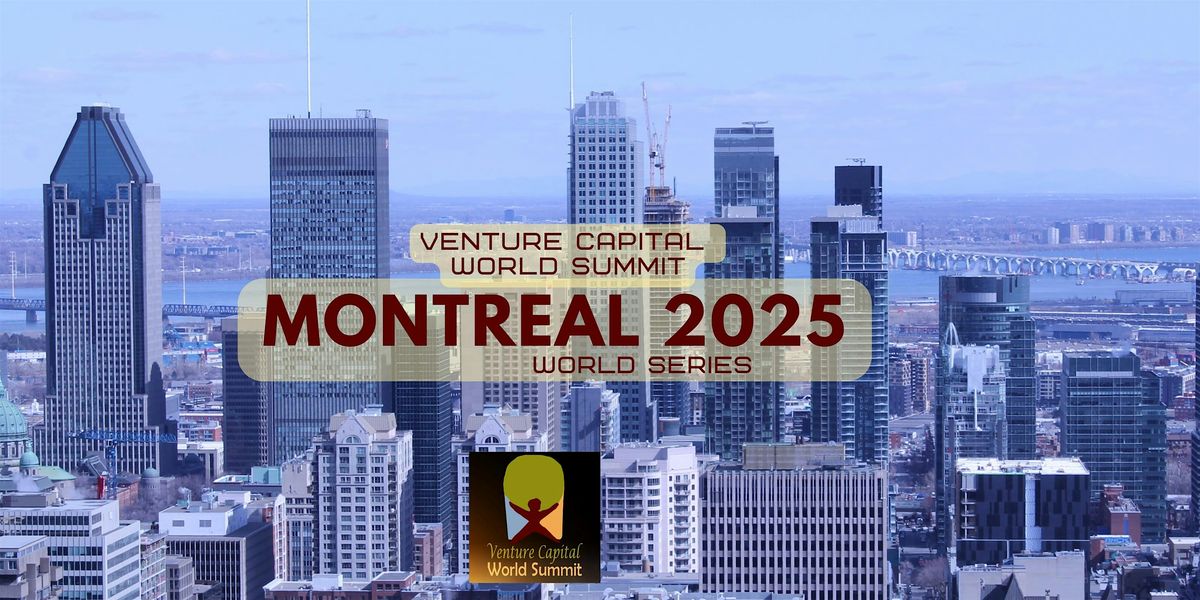 Montreal 2025 Venture Capital World Summit, 17 June | Event in Montreal | AllEvents