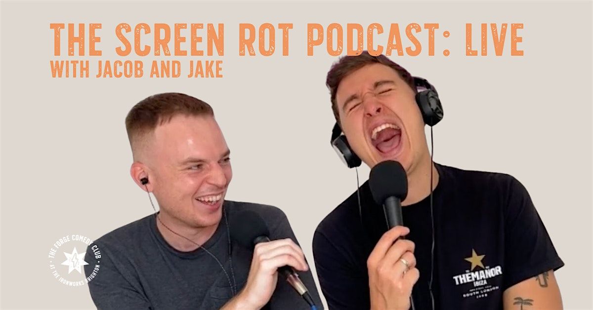 The Screen Rot Podcast: LIVE, 19 October | Event in Brighton | AllEvents