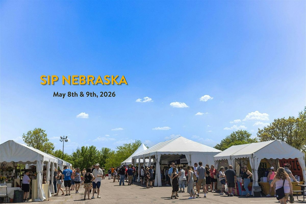Sip Nebraska • Wine, Craft Beer, Spirits & Cider Festival • May 8 & 9, 8 May | Event in Ashland