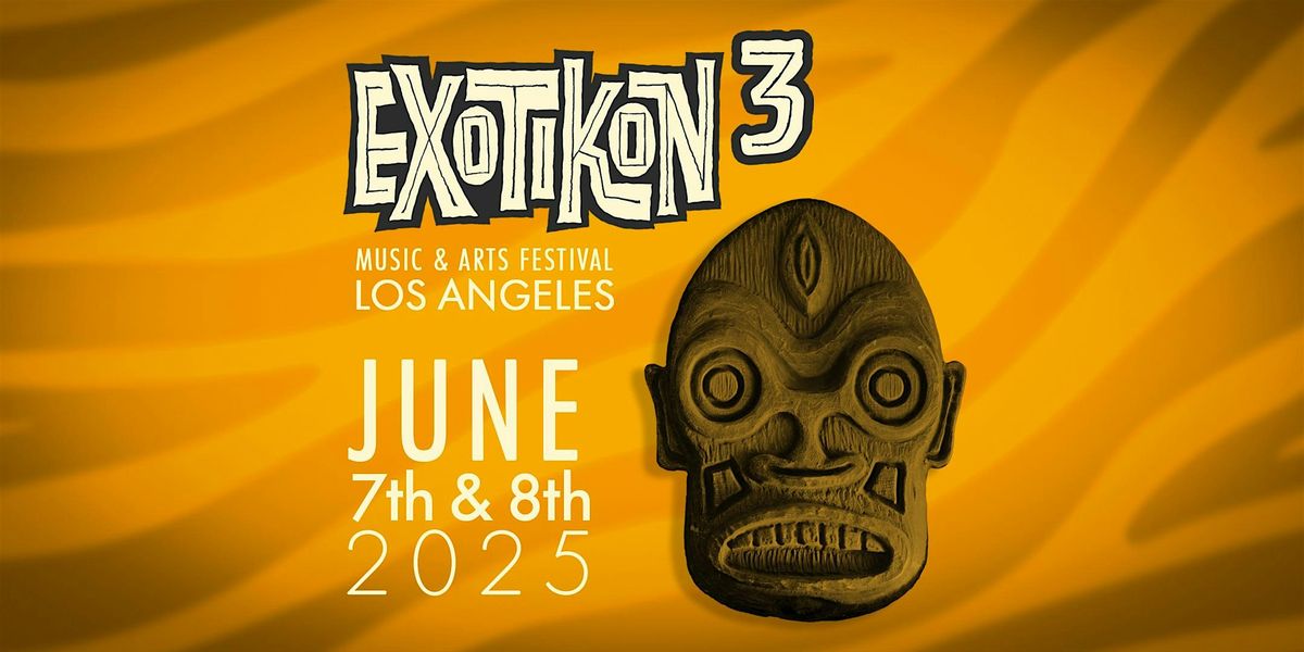 EXOTIKON 3 Music & Arts Festival, 7 June | Event in Los Angeles | AllEvents