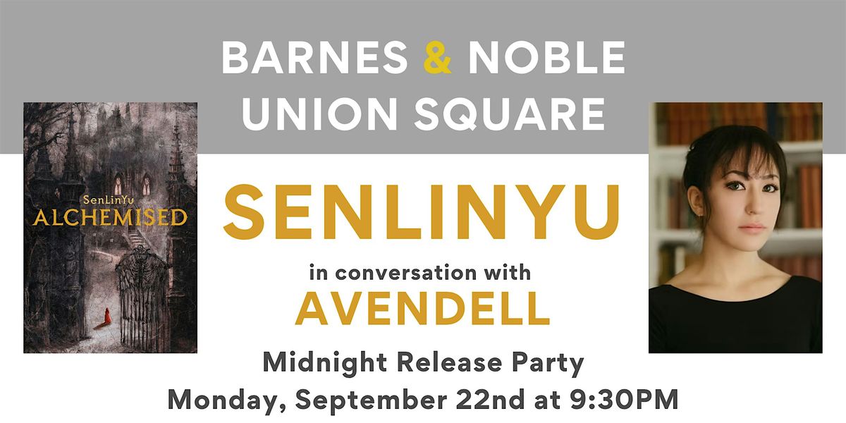 Midnight Release Party for ALCHEMISED with SenLinYu at B&N USQ, 22 September | Event in New York | AllEvents