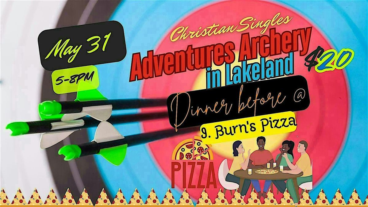Christian Singles Mixer - Adventures Archery & Dinner (Ages 26-38) Lakeland, 31 May | Event in Lakeland