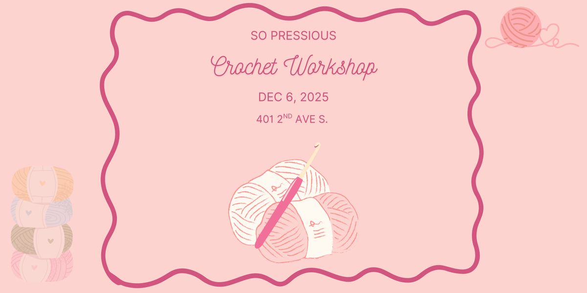 So Pressious Crochet Workshop, 6 December | Event in Seattle | AllEvents