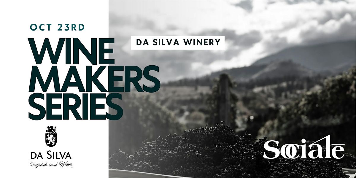 SOCIALĒ Winemakers Series featuring Da Silva Vineyards & Winery, 23 October | Event in Penticton | AllEvents