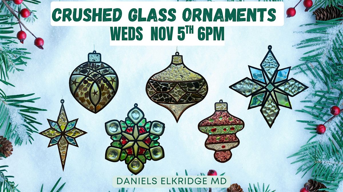 Crushed Glass Ornaments @ Daniels Elkridge w/MD Craft Parties, 5 November | Event in Elkridge | AllEvents