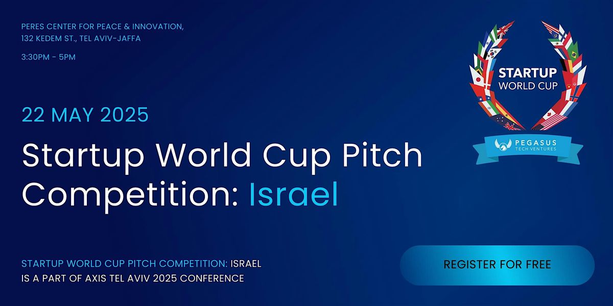 Startup World Cup Pitch Competition: Israel, 22 May | Event in Tel Aviv-Yafo | AllEvents