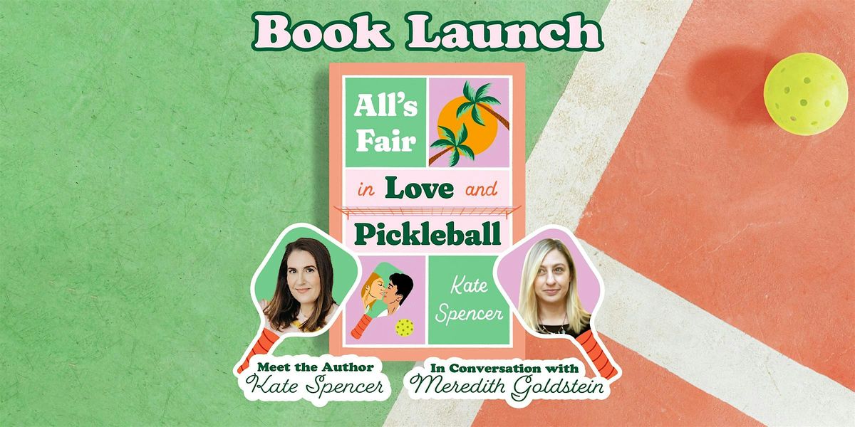All’s Fair in Love and Pickleball Book Launch with Kate Spencer, 21 July | Event in cambridge | AllEvents