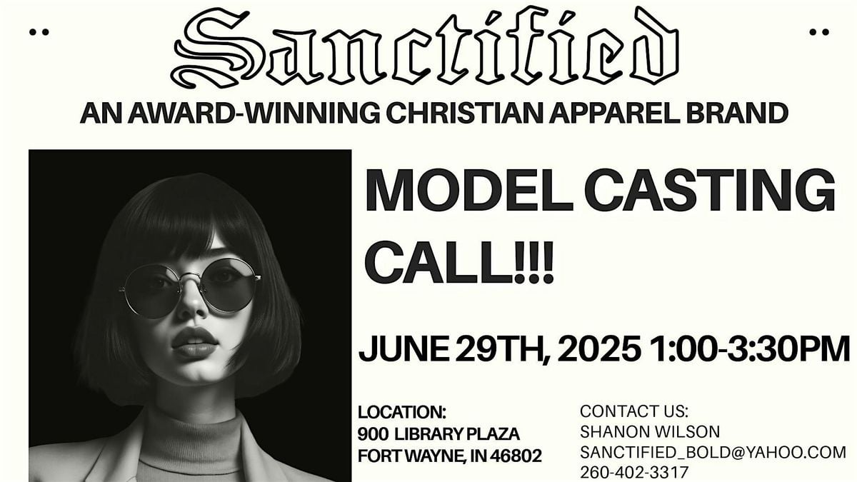 Sanctified Model Casting Call, 29 June | Event in Fort Wayne | AllEvents