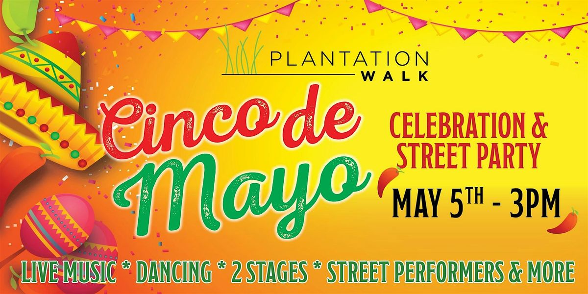Plantation Walk's Cinco De Mayo Celebration and Street Party | Event in Plantation | AllEvents