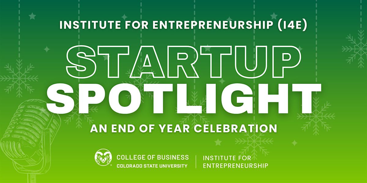 I4E Startup Spotlight: An End of Year Celebration, 4 December | Event in Fort Collins | AllEvents