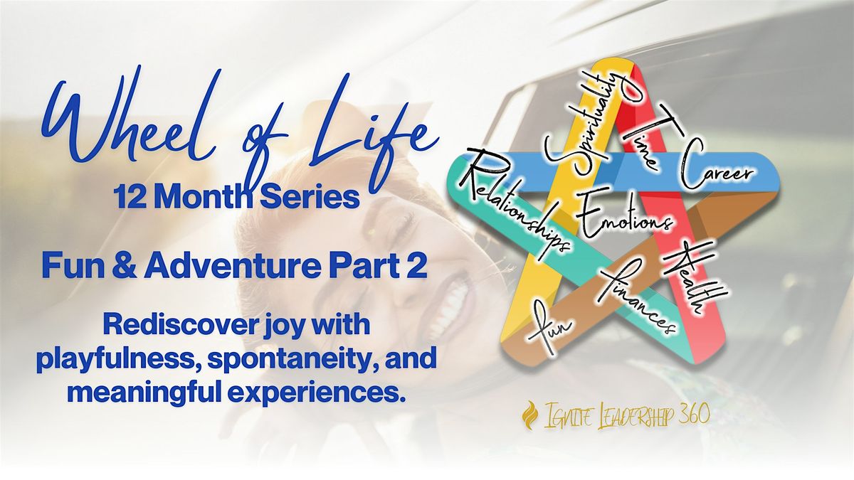 Wheel of Life: Fun & Adventure Part 2, 16 December | Online Event | AllEvents