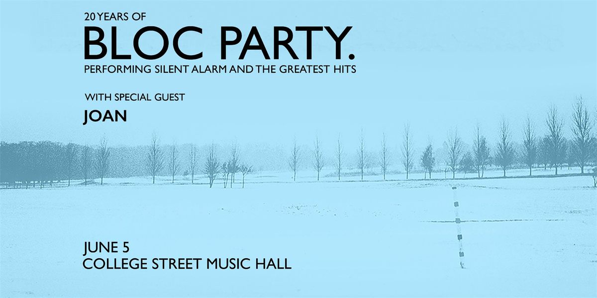 Bloc Party: 20 Years of Silent Alarm & Greatest Hits, 5 June | Event in New Haven | AllEvents