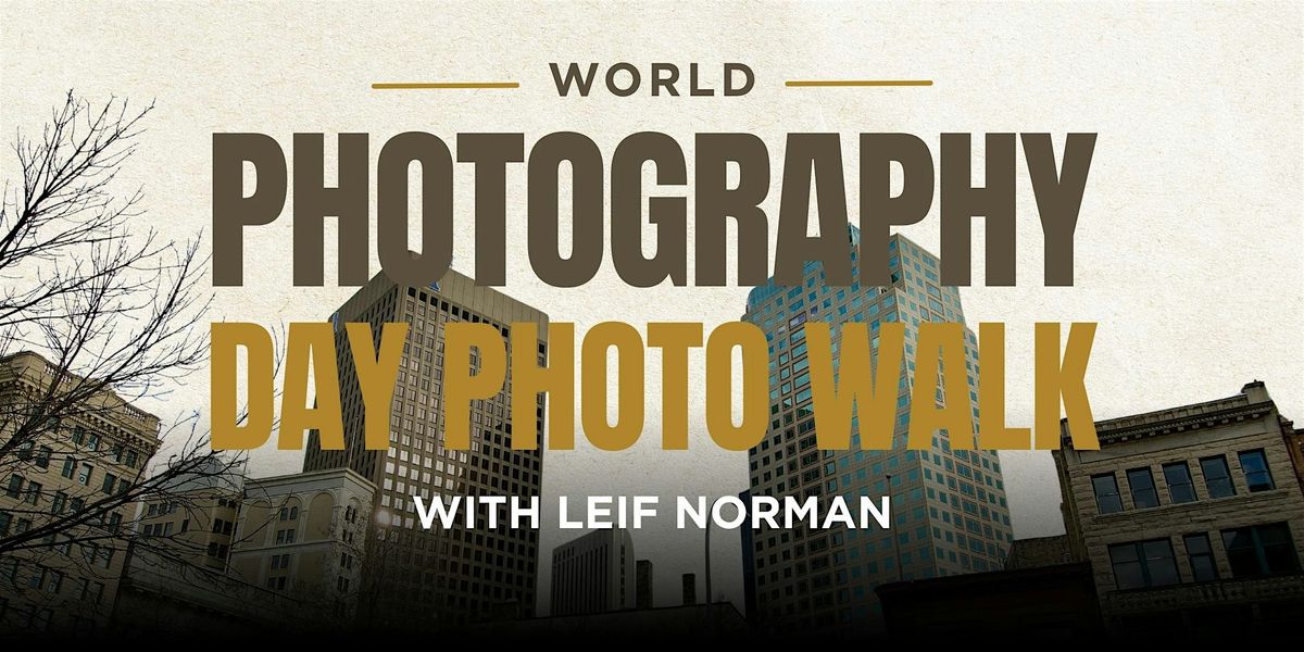 World Photography Day Photo Walk | Event in Winnipeg | AllEvents