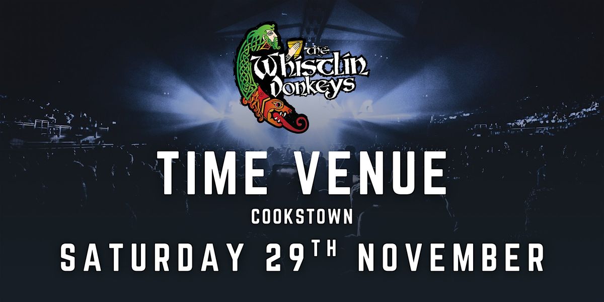 The Whistlin' Donkeys - Time Venue, Cookstown, 29 November | Event in Cookstown | AllEvents