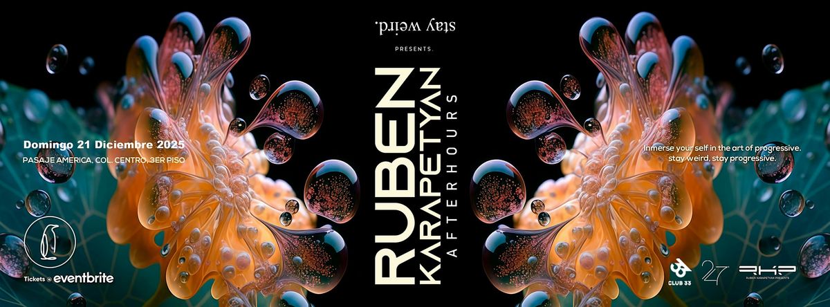 Ruben Karapetyan x Stayweird., 21 December | Event in Ciudad de México | AllEvents