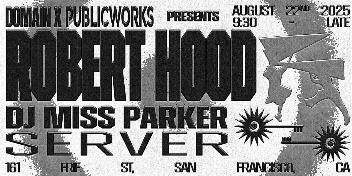 Robert Hood & Miss Parker presented by PW & DOMAIN, 22 August | Event in San Francisco | AllEvents