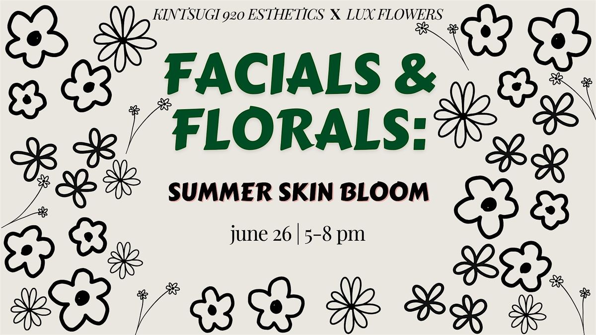 Facials & Florals: A Summer Skin Bloom Experience, 26 June | Event in Green Bay | AllEvents