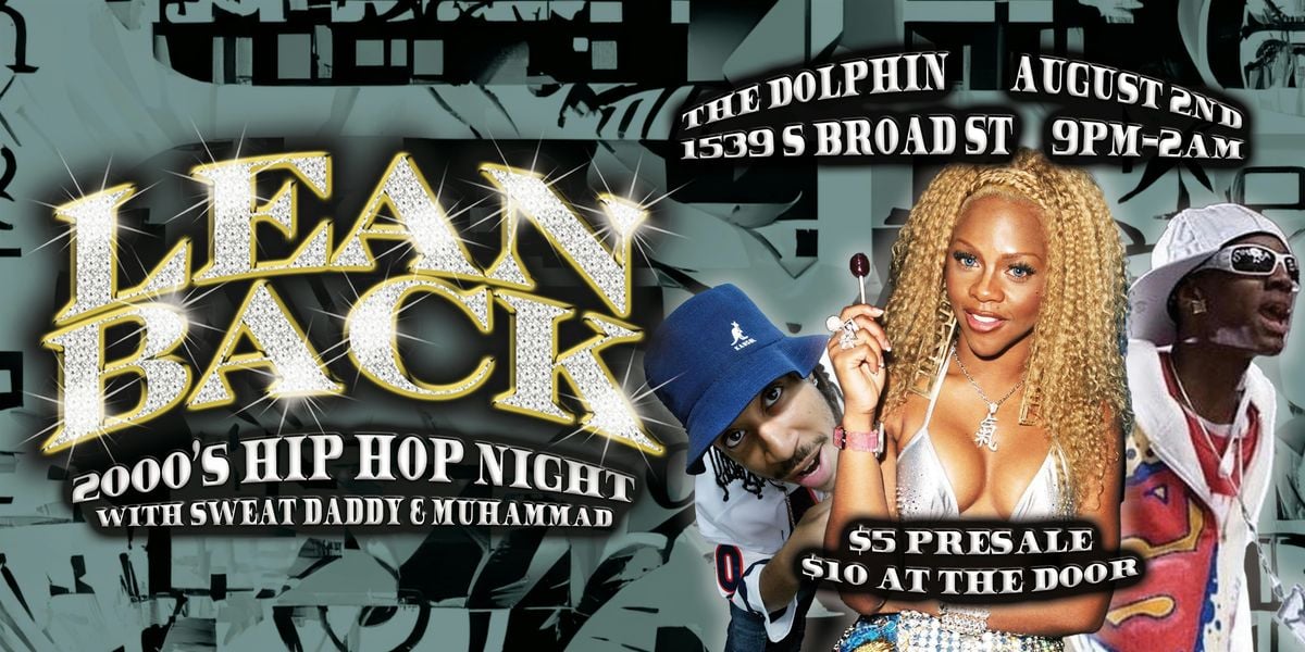 Lean Back: 2000's Hip Hop Night at The Dolphin, 2 August | Event in Philadelphia | AllEvents