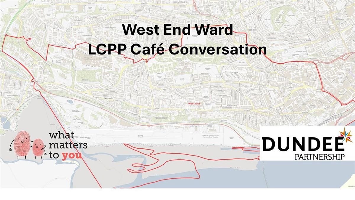 West End LCPP Cafe Conversation., Harris Academy - Dundee, 24 February ...