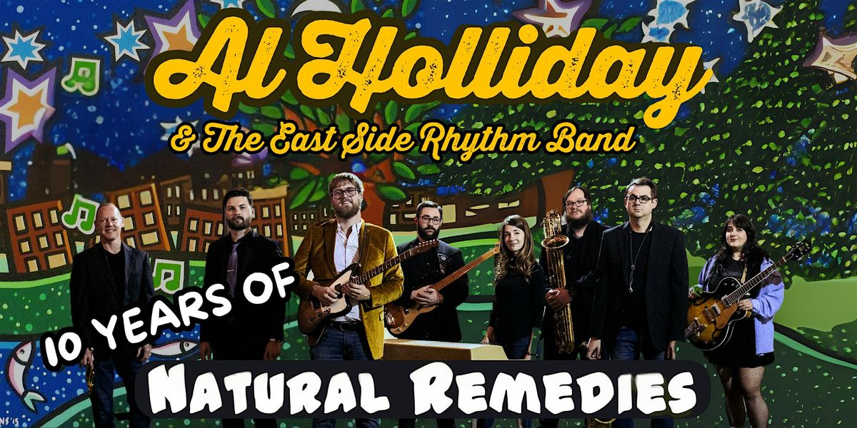 Al Holliday and The East Side Rhythm Band  - 10 Years of Natural Remedies, 11 October | Event in Collinsville