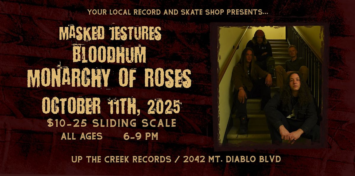 Monarchy of Roses with Bloodhum and Masked Jestures at Up The Creek Records, 11 October | Event in Walnut Creek