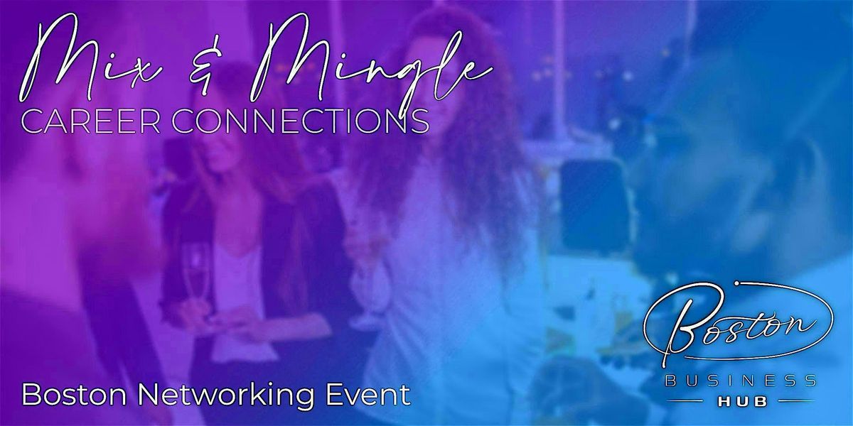 Mix & Mingle Career Connections, 27 October | Event in Boston | AllEvents