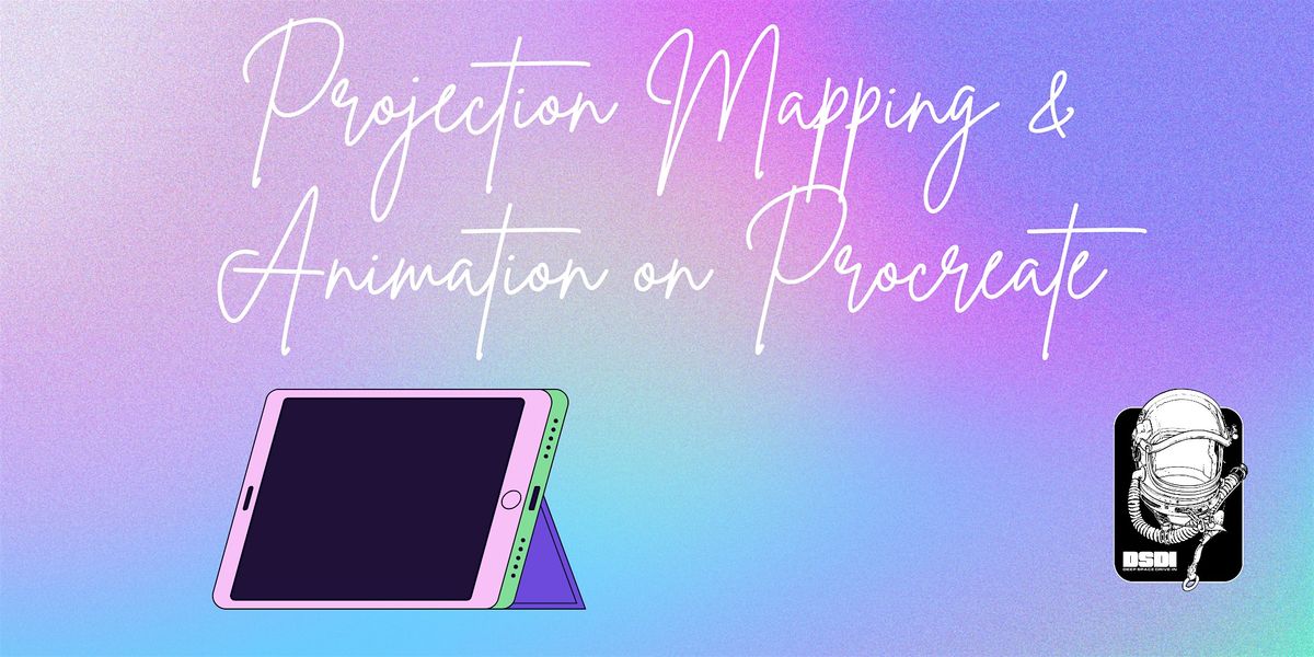 Projection Mapping & Animation Workshop using Procreate with DSDI | Event in Denver | AllEvents