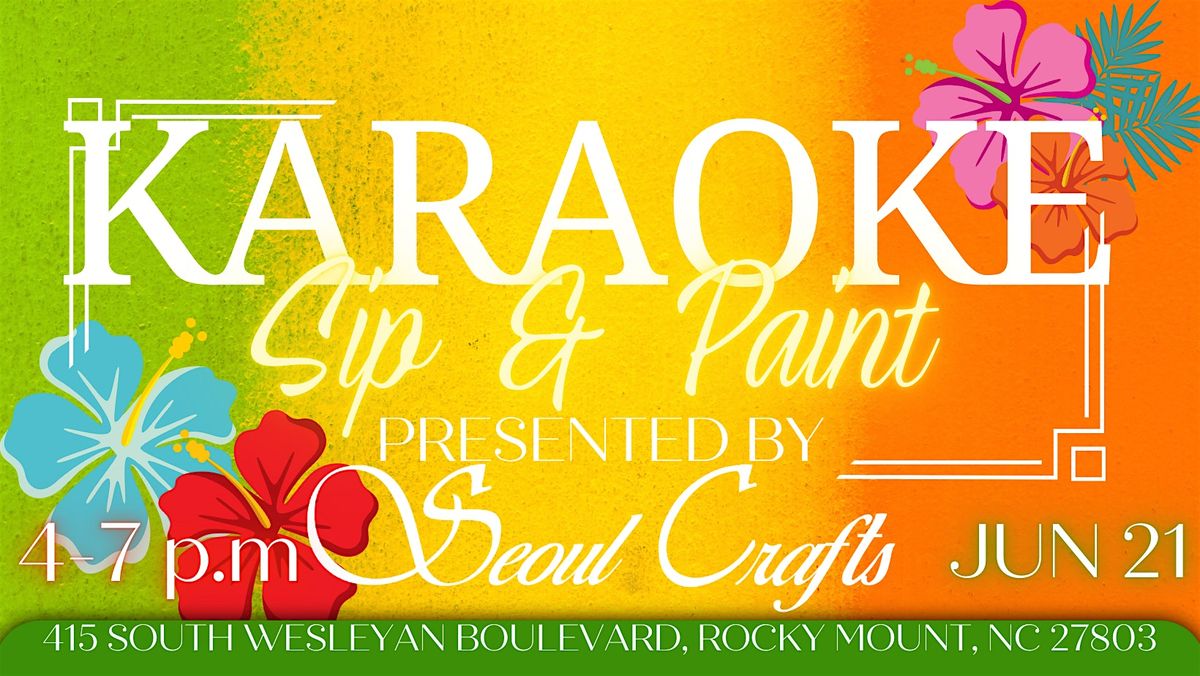 Karaoke: Sip and Paint, 21 June | Event in Rocky Mount | AllEvents