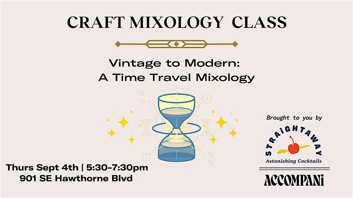 Craft Mixology Class: Vintage to Modern- A Time Travel Mixology, 4 September | Event in Portland | AllEvents