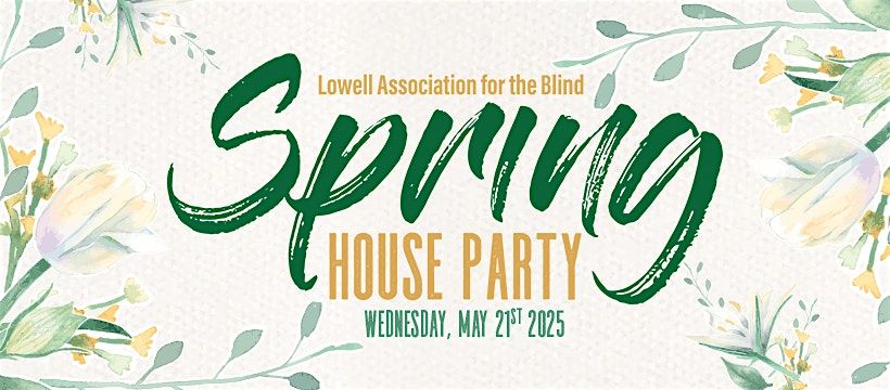 Lowell Association for the Blind Spring House Party 2025, 21 May | Event in Lowell | AllEvents
