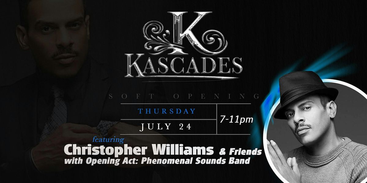 Soft Opening of Kascades with R&B singer Christopher Williams and Friends, 24 July | Event in Virginia Beach