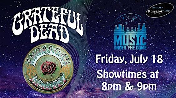 Music Under the Dome: Grateful Dead, 18 July | Event in Baltimore | AllEvents