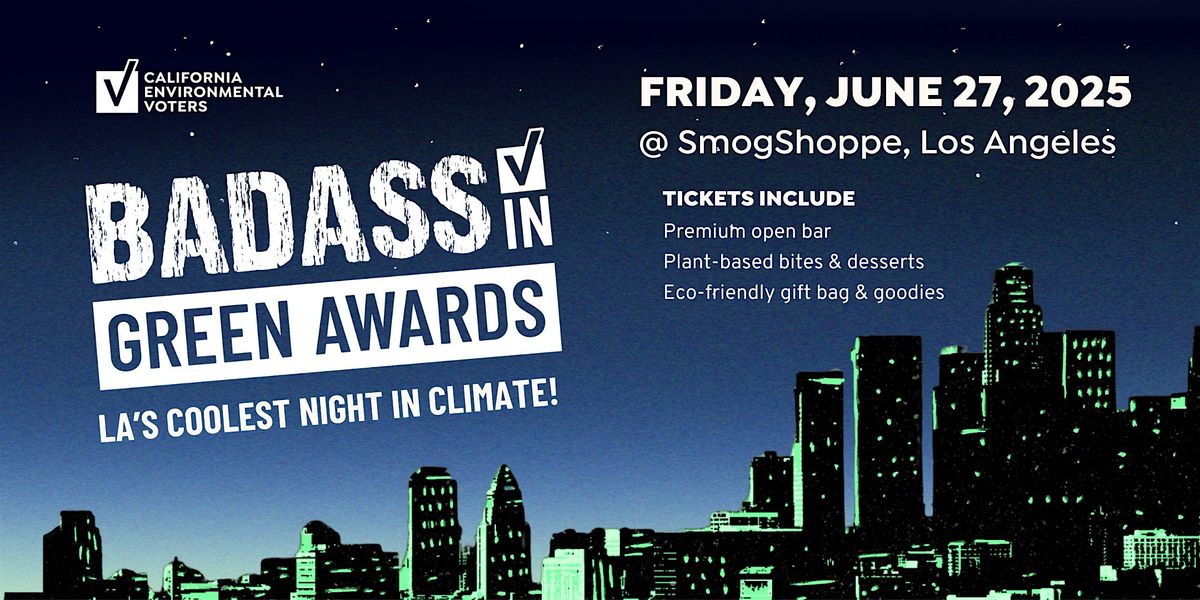 LA's Coolest Climate Party: Badass in Green Awards, 27 June | Event in Los Angeles | AllEvents