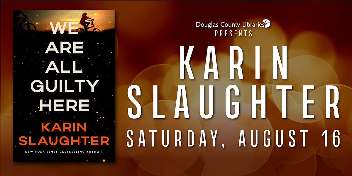 An Evening with NYT Bestselling Author Karin Slaughter, 16 August | Event in Lone Tree | AllEvents