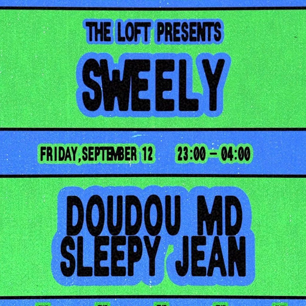 The Loft: Sweely, Doudou MD & Sleepy Jean, 12 September | Event in Manchester | AllEvents