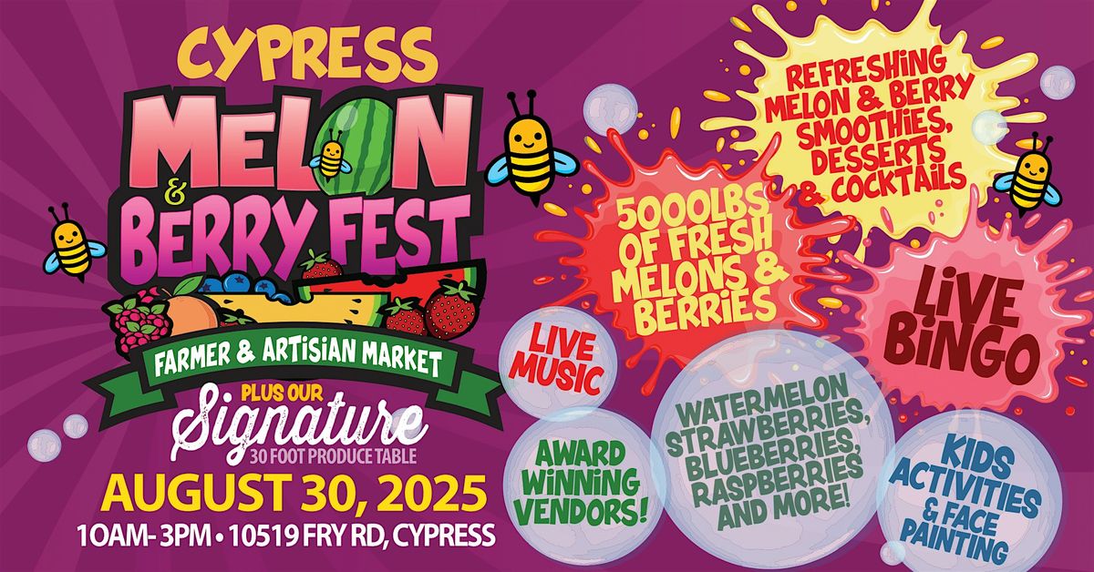CYPRESS- MELON & BERRY FESTIVAL-FARMER & ARTISAN MARKET, 30 August | Event in Cypress | AllEvents