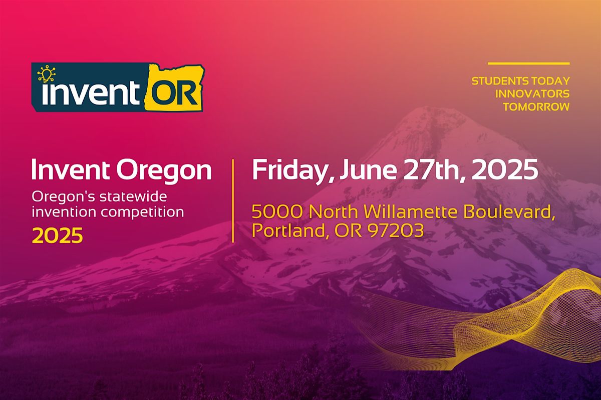 2025 Invent Oregon Finals | Event in Portland | AllEvents