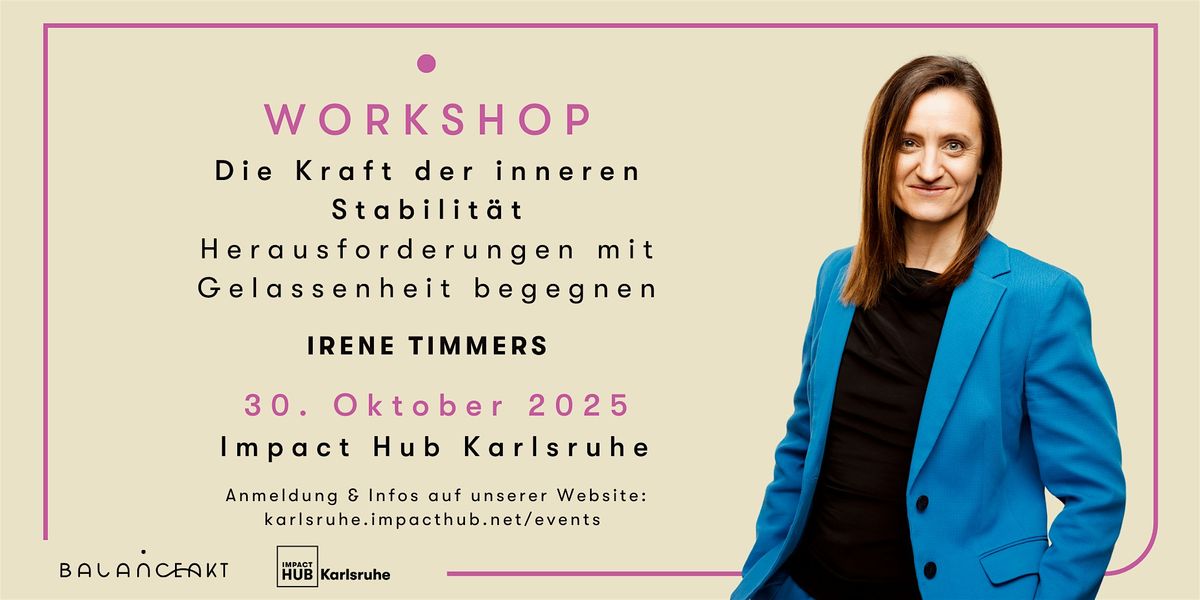 Workshop: Die Kraft der inneren Stabilität - Irene Timmers, 30 October | Event in Karlsruhe | AllEvents
