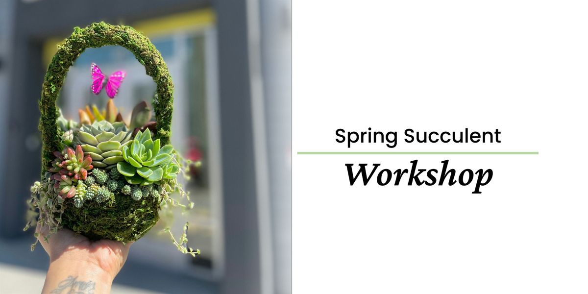 Spring Succulent Arrangement Workshop, 11 April | Event in Carlsbad | AllEvents