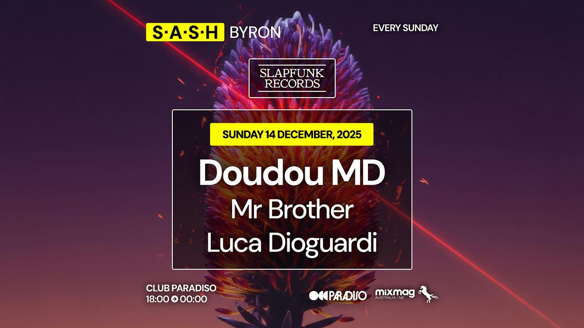 ★ S.A.S.H Byron ★ Slapfunk ★ Doudou MD ★ Sunday 14th December ★, 14 December | Event in Byron Bay