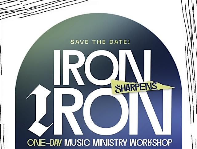 Iron Sharpens Iron - 1-day Music Ministry Workshop, 24 May | Event in Detroit | AllEvents