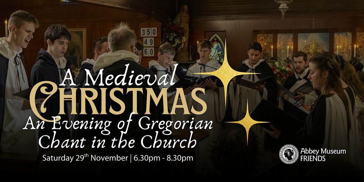 A Medieval Christmas: An Evening of Gregorian Chant in the Church, 29 November | Event in Caboolture | AllEvents