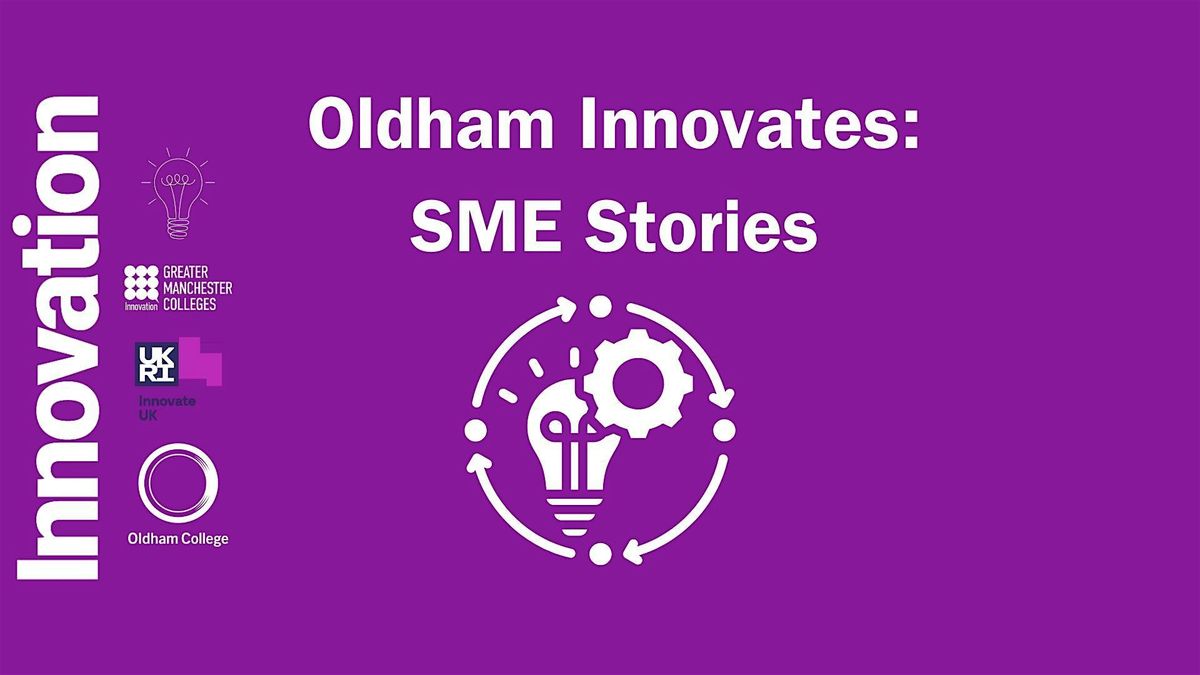Oldham Innovates: SME Stories, 25 November | Event in Oldham | AllEvents