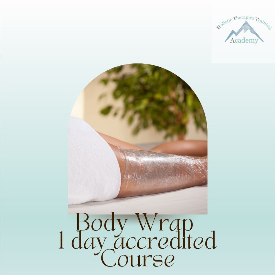 Body wrap 1 day accredited, Holistic Therapies Training Academy Karen