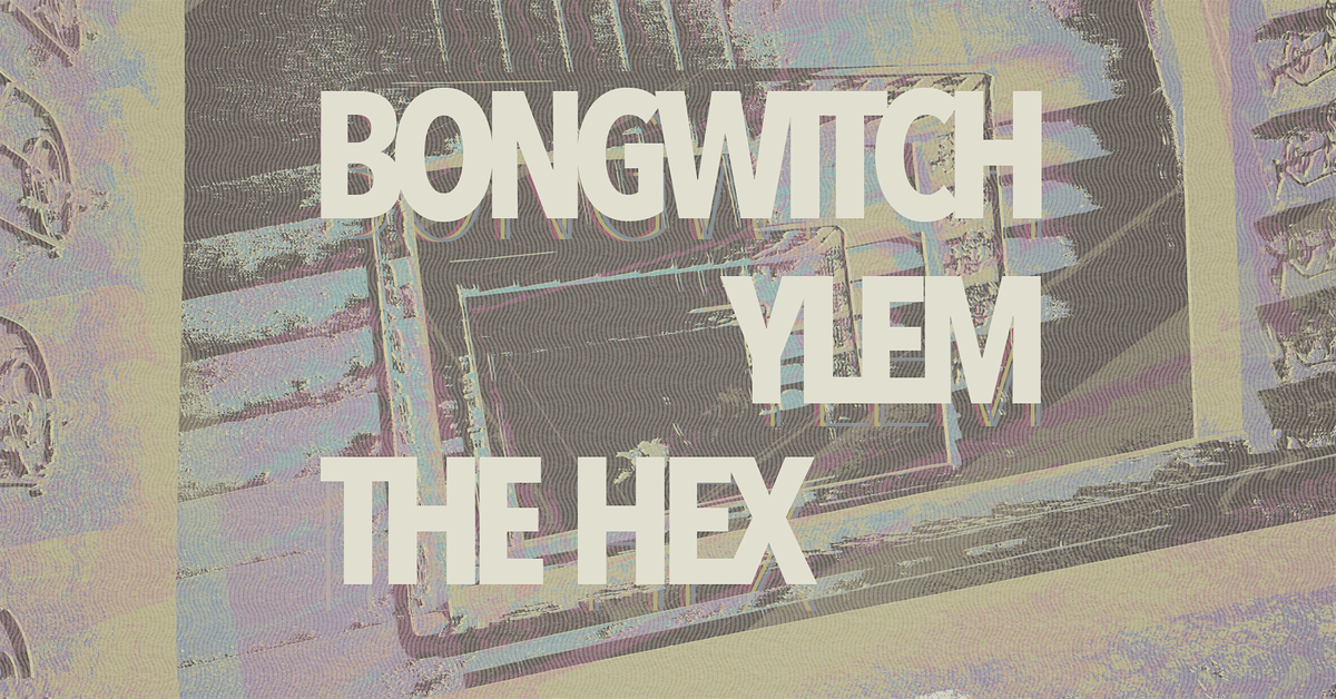 Bong Witch with Ylem and The Hex, 11 July | Event in Victoria | AllEvents